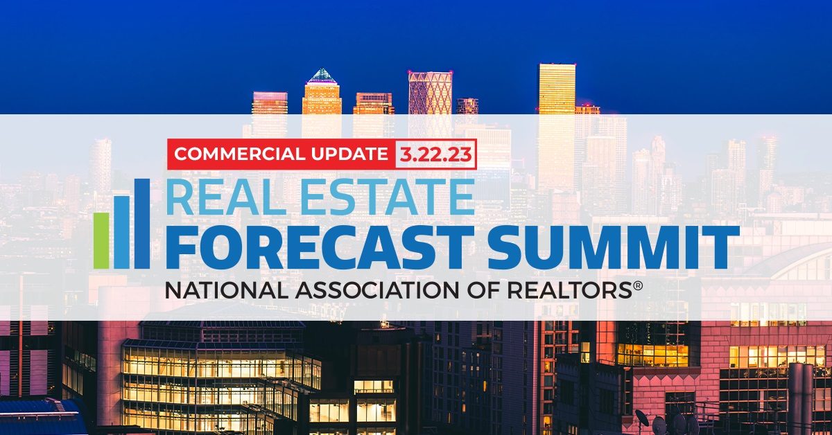 March 2023 NAR Real Estate Forecast Summit: Commercial Update
