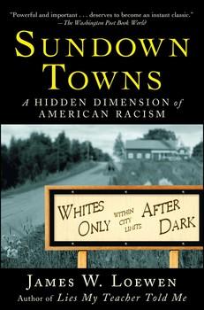 Book Cover Sundown Towns: A Hidden Dimension of American Racism