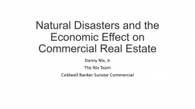 Cover of Danny Nix, Jr.'s presentation slides: Natural Disasters and the Economic Effect on Commercial Real Estate